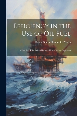 Efficiency in the Use of Oil Fuel - 