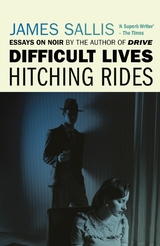 Difficult Lives - Hitching Rides -  James Sallis