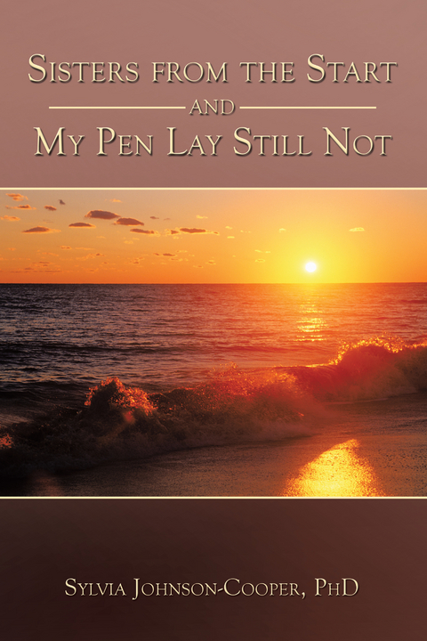 Sisters from the Start and My Pen Lay Still Not - Sylvia Johnson-Cooper