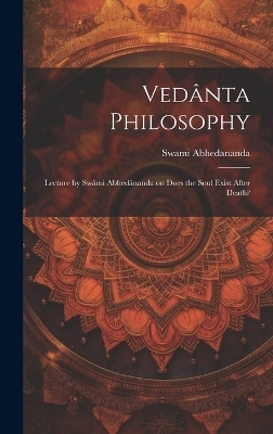 Vedânta Philosophy - Swami 1866-1939 Abhedananda