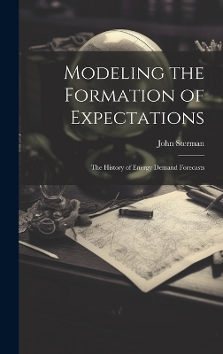 Modeling the Formation of Expectations - John Sterman