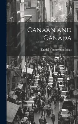 Canaan and Canada - Daniel Vannorman Lucas