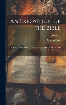 An Exposition of the Bible - Marcus Dods