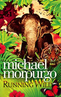 Running Wild -  Michael Morpurgo