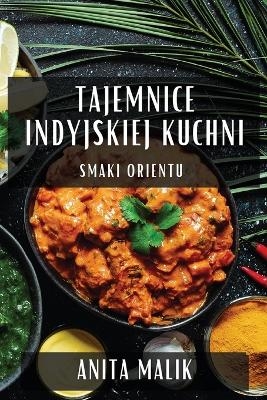 Tajemnice Indyjskiej Kuchni - Anita Malik
