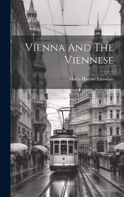 Vienna And The Viennese - Maria Hornor Lansdale