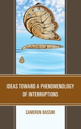 Ideas toward a Phenomenology of Interruptions -  Cameron Bassiri