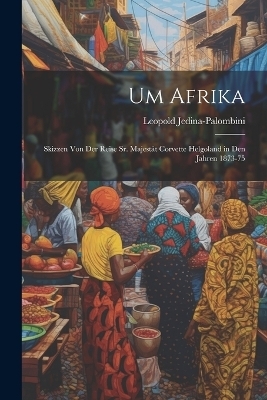 Um Afrika - Leopold Jedina-Palombini