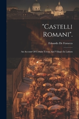 "castelli Romani". - Edoardo De Fonseca