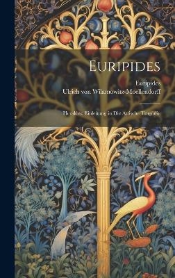 Euripides -  Euripides, Ulrich von Wilamowitz-Moellendorff