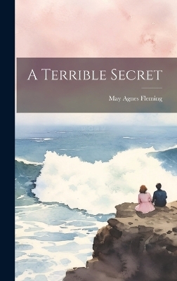 A Terrible Secret - May Agnes Fleming