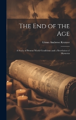 The End of the Age - Glenn Andrews Kratzer