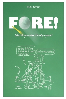 Fore! What do you mean it's only a game ? - Martin Johnson