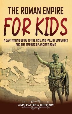 The Roman Empire for Kids - Captivating History
