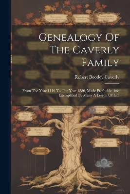 Genealogy Of The Caverly Family - Robert Boodey Caverly