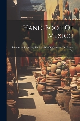 Hand-book Of Mexico -  Anonymous