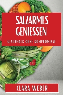 Salzarmes Genießen - Clara Weber