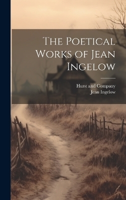 The Poetical Works of Jean Ingelow - Jean Ingelow