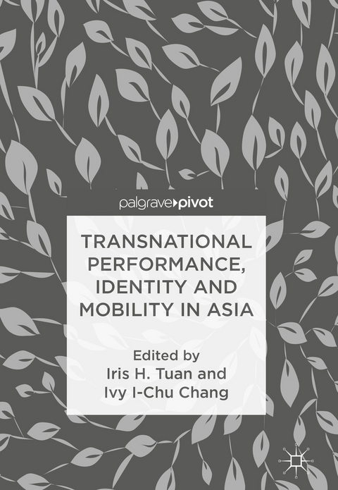 Transnational Performance, Identity and Mobility in Asia - 