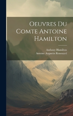 Oeuvres Du Comte Antoine Hamilton - Antoine Augustin Renouard, Anthony Hamilton