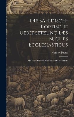 Die Sahidisch-Koptische Uebersetzung Des Buches Ecclesiasticus - Norbert Peters