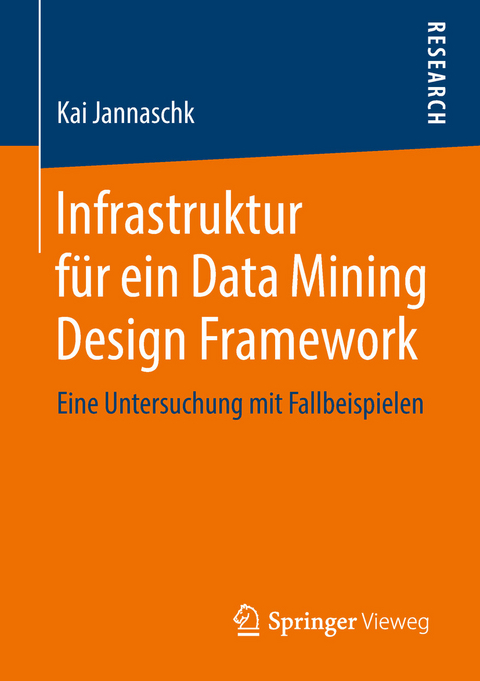 Infrastruktur für ein Data Mining Design Framework - Kai Jannaschk