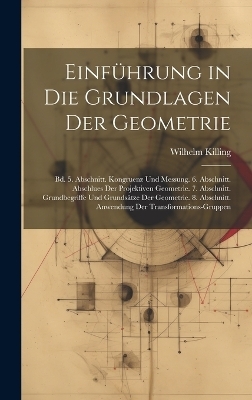 Einführung in Die Grundlagen Der Geometrie - Wilhelm Killing