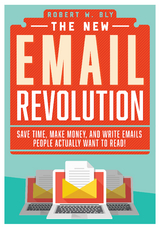 New Email Revolution -  Robert W. Bly