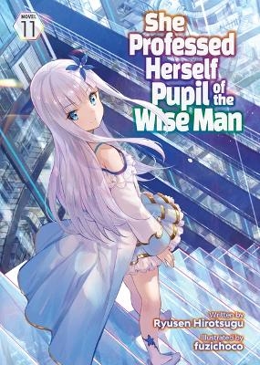 She Professed Herself Pupil of the Wise Man (Light Novel) Vol. 11 -  Ryusen Hirotsugu