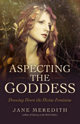 Aspecting the Goddess -  Jane Meredith