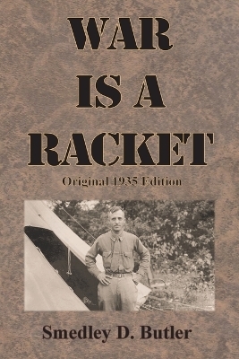 War is a Racket - Smedley D Butler