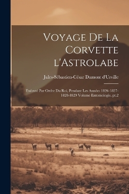 Voyage de la corvette l'Astrolabe - Jules-Sébastien-Césa Dumont d'Urville