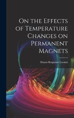 On the Effects of Temperature Changes on Permanent Magnets - Hiram Benjamin Loomis