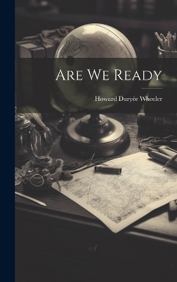 Are We Ready - Howard Duryée Wheeler