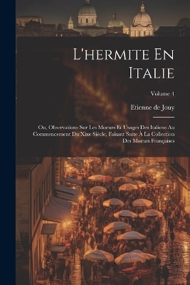 L'hermite En Italie - Etienne De Jouy