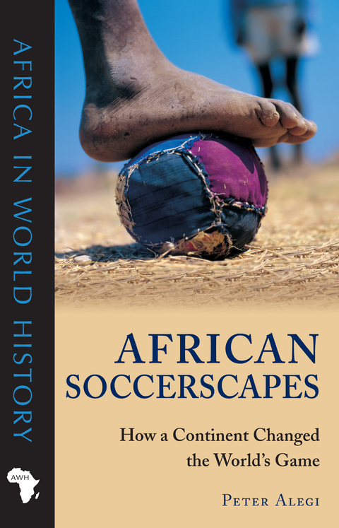 African Soccerscapes -  Peter Alegi