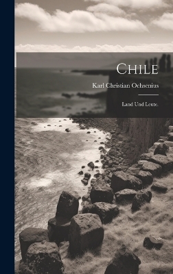 Chile - Karl Christian Ochsenius