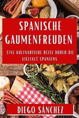 Spanische Gaumenfreuden - Diego Sánchez