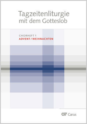 Tagzeitenliturgie mit dem Gotteslob. Chorheft 1: Advent / Weihnachten - 