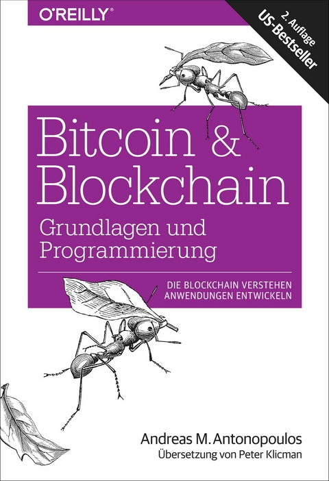 Bitcoin & Blockchain - Grundlagen und Programmierung -  Andreas M. Antonopoulos