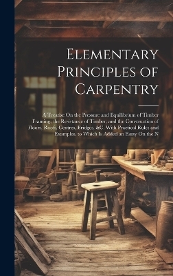 Elementary Principles of Carpentry -  Anonymous