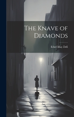 The Knave of Diamonds - Ethel May Dell
