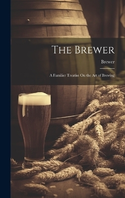 The Brewer -  Brewer