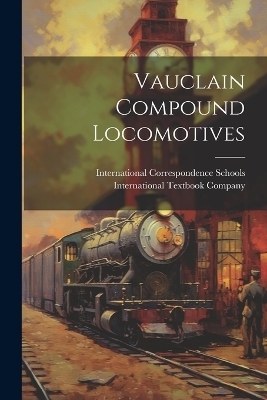 Vauclain Compound Locomotives - International Textbook Company