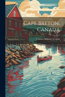 Cape Breton, Canada - Charles William Vernon