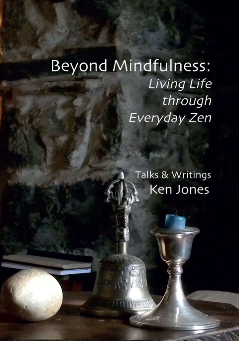 Beyond Mindfulness - Ken Jones