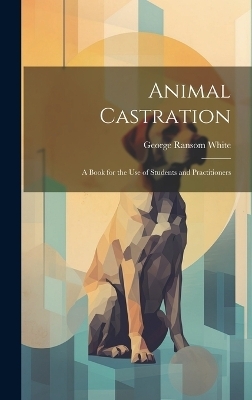 Animal Castration - George Ransom White