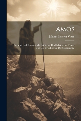 Amos - Johann Severin Vater