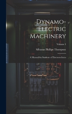 Dynamo-Electric Machinery - Silvanus Phillips Thompson