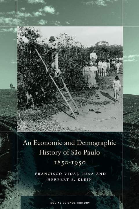 Economic and Demographic History of Sao Paulo, 1850-1950 -  Herbert S. Klein,  Francisco Vidal Luna